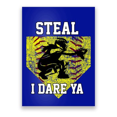 Softball Catcher Steal I Dare Ya Funny Player Gift Poster