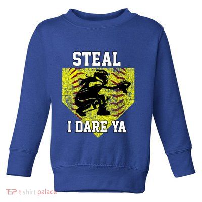 Softball Catcher Steal I Dare Ya Funny Player Gift Toddler Sweatshirt