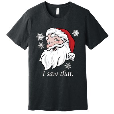 Santa Claus Saw That Premium T-Shirt