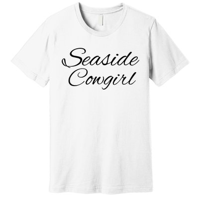 Seaside Cowgirl Premium T-Shirt