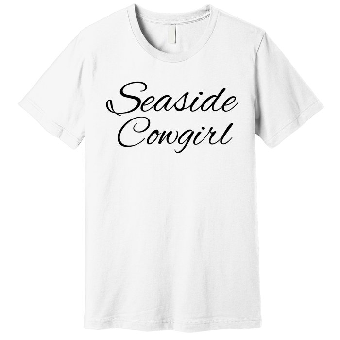 Seaside Cowgirl Premium T-Shirt