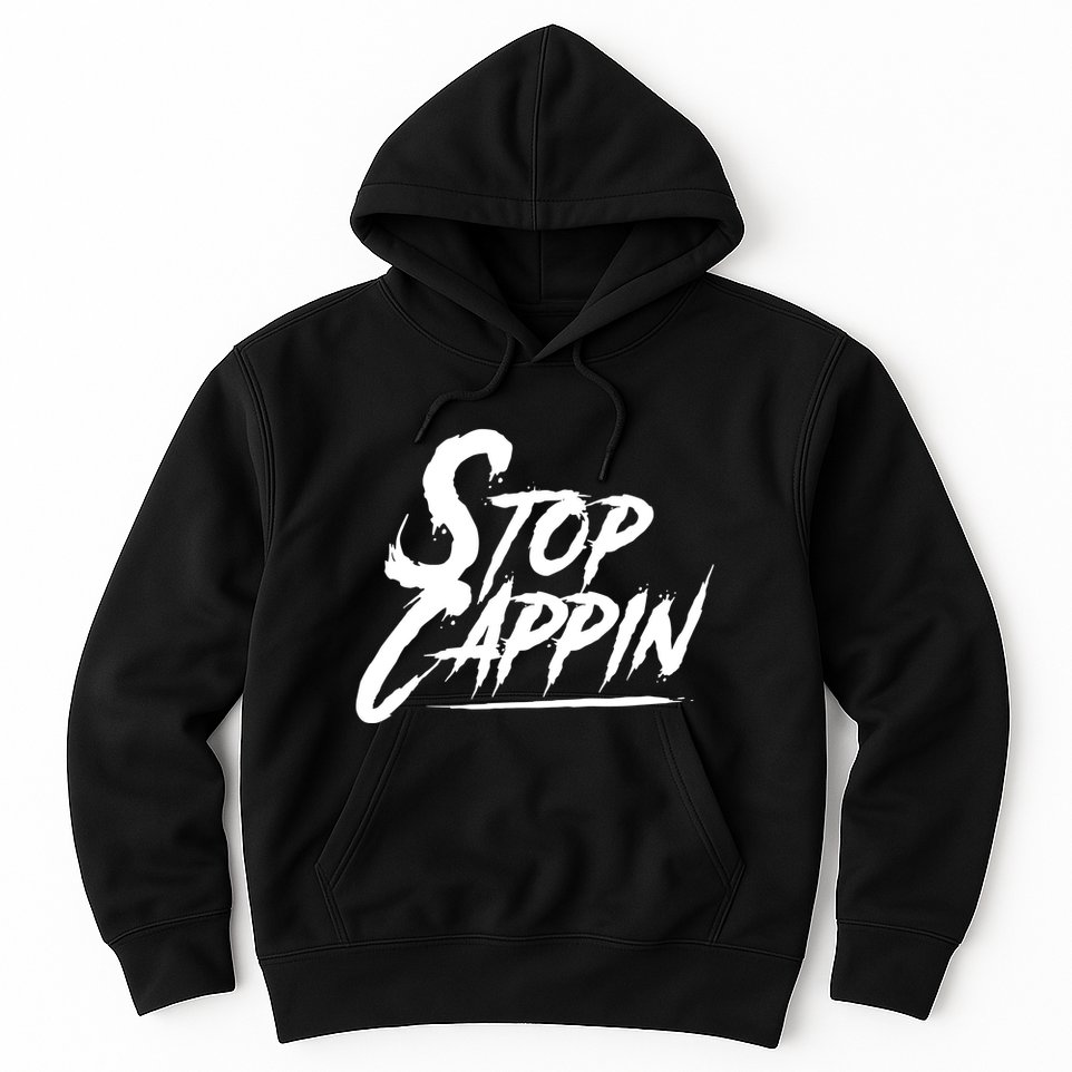 Stop Cappin Hoodie