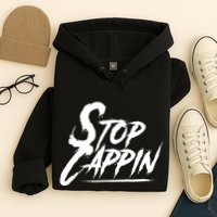 Stop Cappin Hoodie