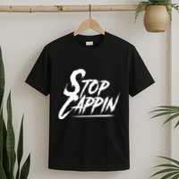 Stop Cappin T-Shirt