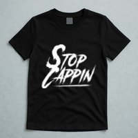 Stop Cappin T-Shirt