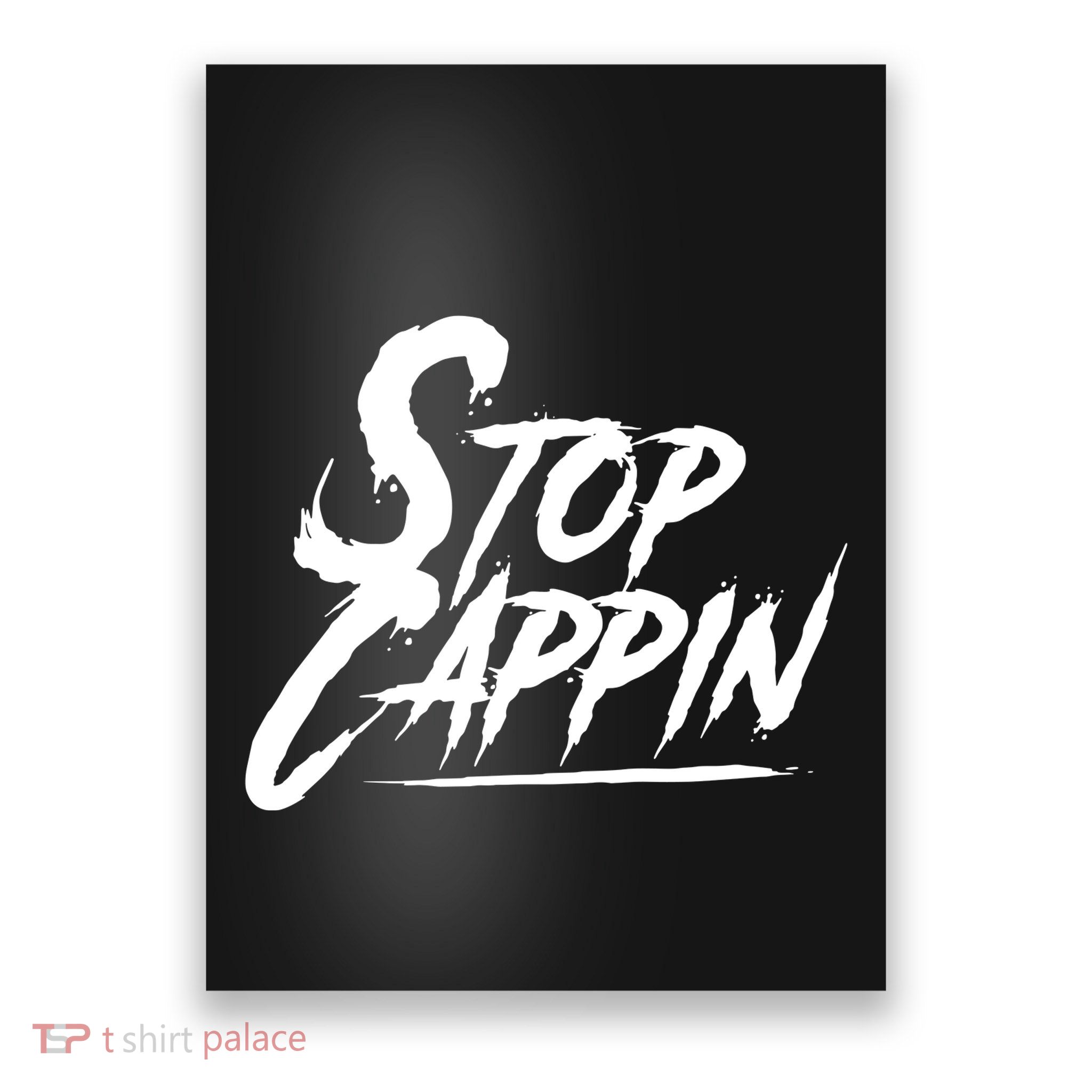 Stop Cappin Poster