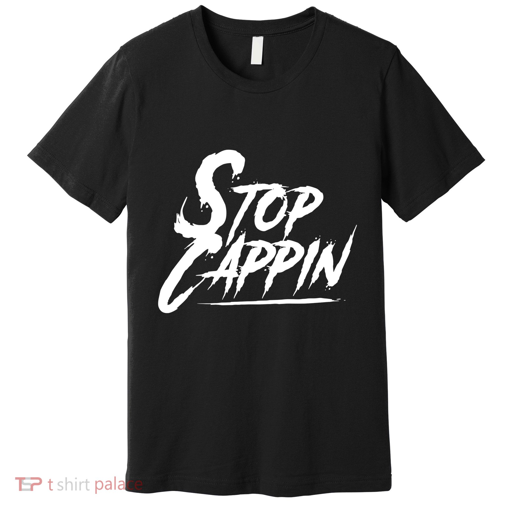 Stop Cappin Premium T-Shirt
