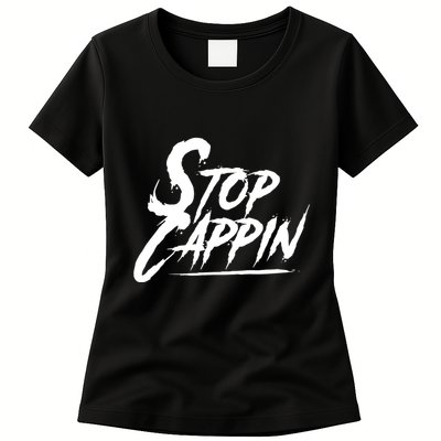 Stop Cappin Womens T-Shirt