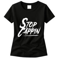 Stop Cappin Womens T-Shirt