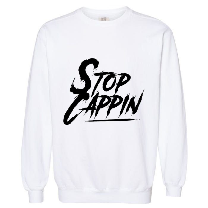 Stop Cappin Garment-Dyed Sweatshirt