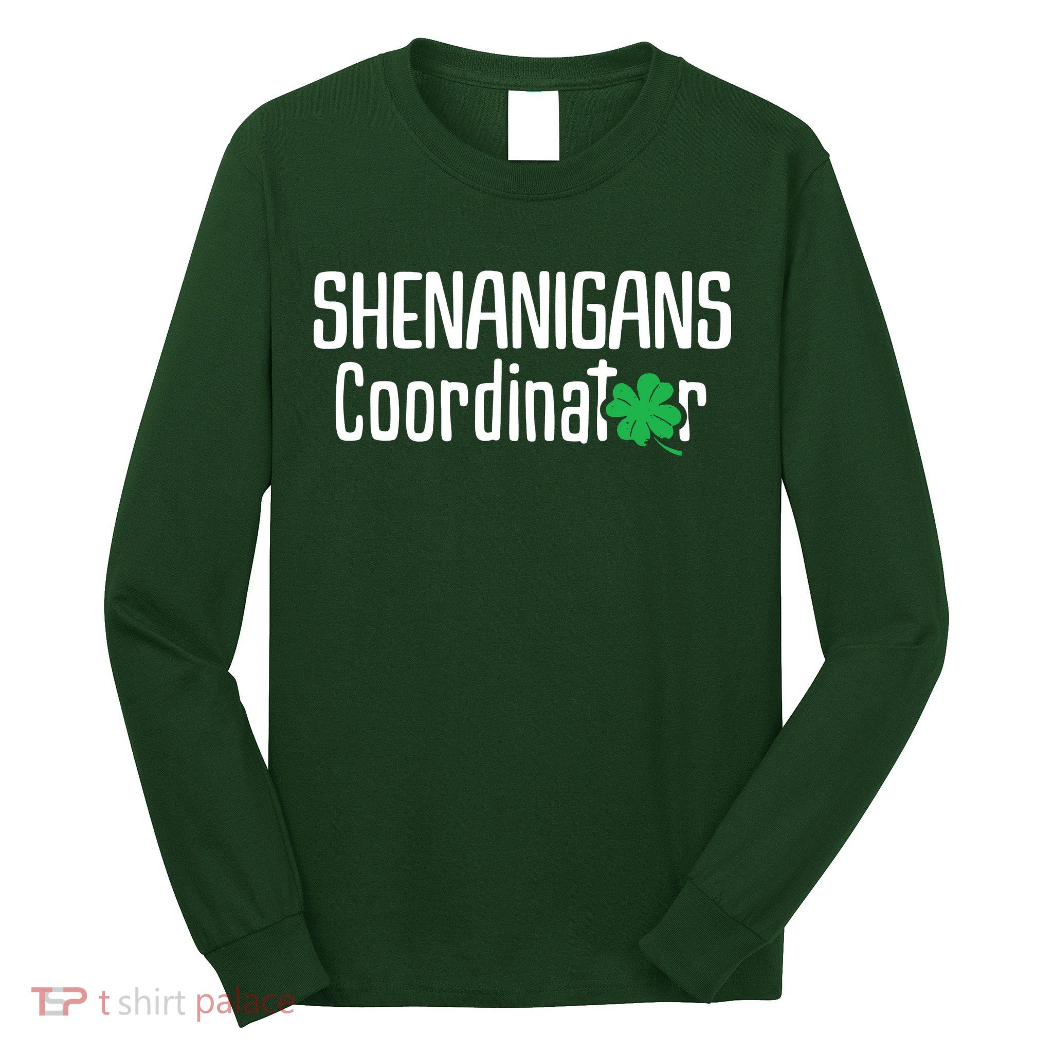 Shenanigans Coordinator St Patrick's Day Long Sleeve Shirt