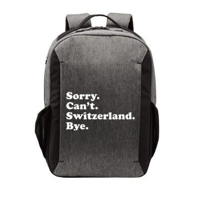 Sorry CanT Switzerland Bye Girl Funny Switzerland Vector Backpack