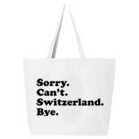 Sorry CanT Switzerland Bye Girl Funny Switzerland 25L Jumbo Tote