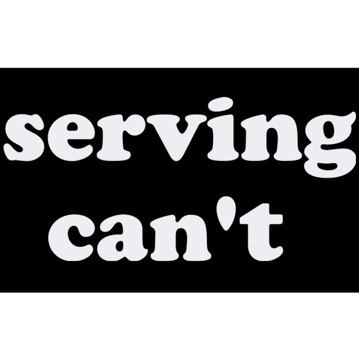 Serving CanT Bumper Sticker