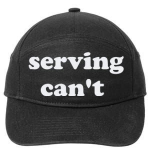 Serving CanT 7-Panel Snapback Hat