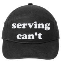 Serving CanT 7-Panel Snapback Hat