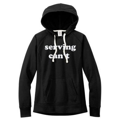 Serving CanT Women's Fleece Hoodie