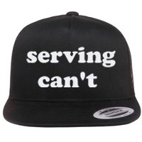 Serving CanT Flat Bill Trucker Hat