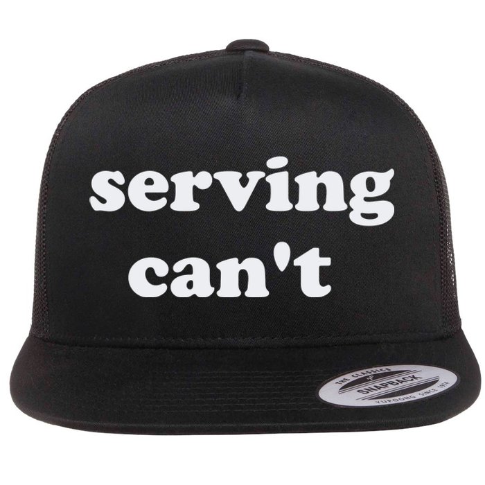 Serving CanT Flat Bill Trucker Hat