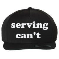 Serving CanT Wool Snapback Cap