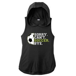 Sorry Can't Soccer Sports Player Expert Coach Graphic Ladies PosiCharge Tri-Blend Wicking Draft Hoodie Tank