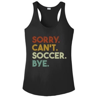 Sorry Cant Soccer Bye Funny Soccer Ladies PosiCharge Competitor Racerback Tank