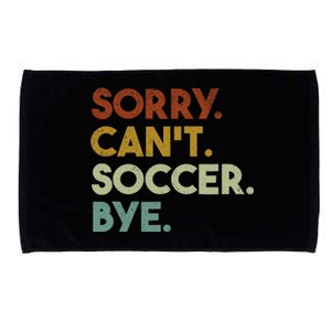 Sorry Cant Soccer Bye Funny Soccer Microfiber Hand Towel