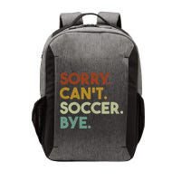 Sorry Cant Soccer Bye Funny Soccer Vector Backpack
