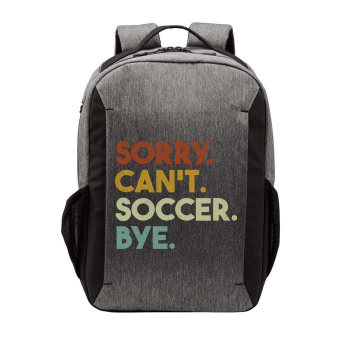 Sorry Cant Soccer Bye Funny Soccer Vector Backpack