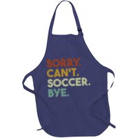 Sorry Cant Soccer Bye Funny Soccer Apron