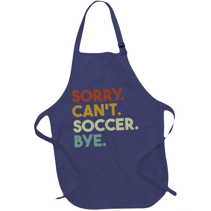 Sorry Cant Soccer Bye Funny Soccer Apron