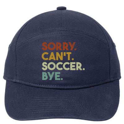 Sorry Cant Soccer Bye Funny Soccer 7-Panel Snapback Hat