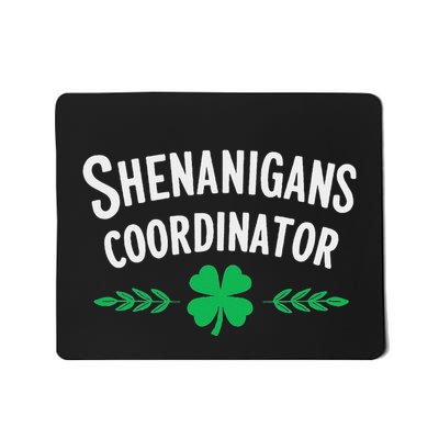 Shenanigans Coordinator St. PatrickS Day Mousepad