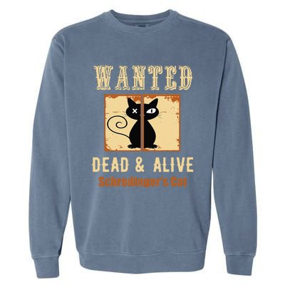 Schroedingers Cat Science Graphic Wanted Dead & Alive Quote Garment-Dyed Sweatshirt