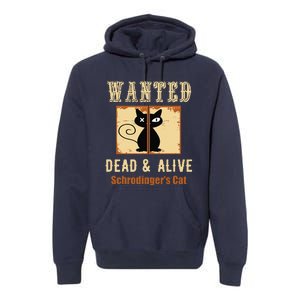 Schroedingers Cat Science Graphic Wanted Dead & Alive Quote Premium Hoodie