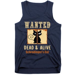 Schroedingers Cat Science Graphic Wanted Dead & Alive Quote Tank Top