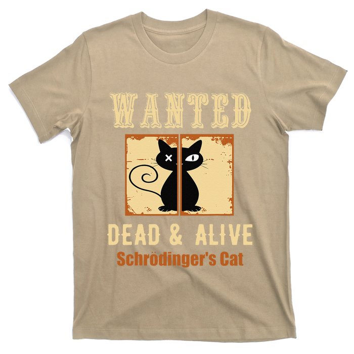 Schroedingers Cat Science Graphic Wanted Dead & Alive Quote T-Shirt