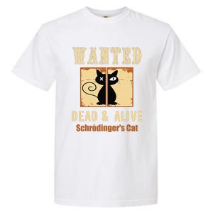 Schroedingers Cat Science Graphic Wanted Dead & Alive Quote Garment-Dyed Heavyweight T-Shirt