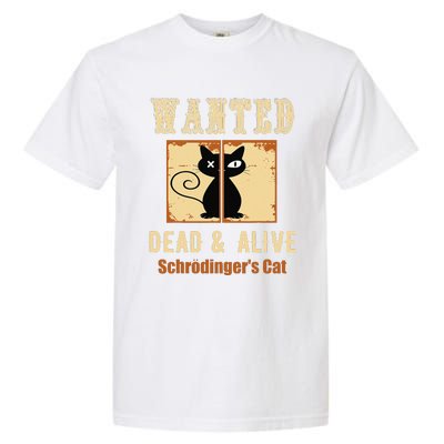 Schroedingers Cat Science Graphic Wanted Dead & Alive Quote Garment-Dyed Heavyweight T-Shirt