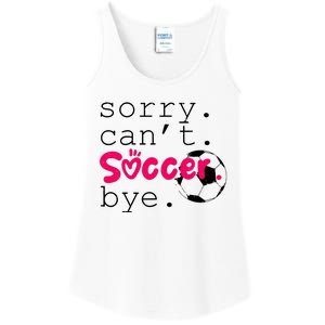 Sorry CanT Soccer Bye Funny Soccer Player Girl Wo Ladies Essential Tank