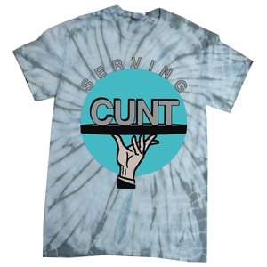 Serving Cunt Tie-Dye T-Shirt