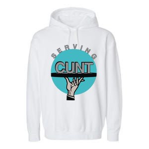 Serving Cunt Garment-Dyed Fleece Hoodie