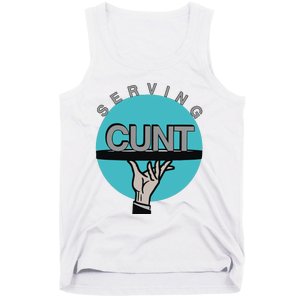 Serving Cunt Tank Top