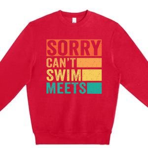 Sorry Can't Swim Meets Funny Retro Swimming Coach Swimmer Premium Crewneck Sweatshirt