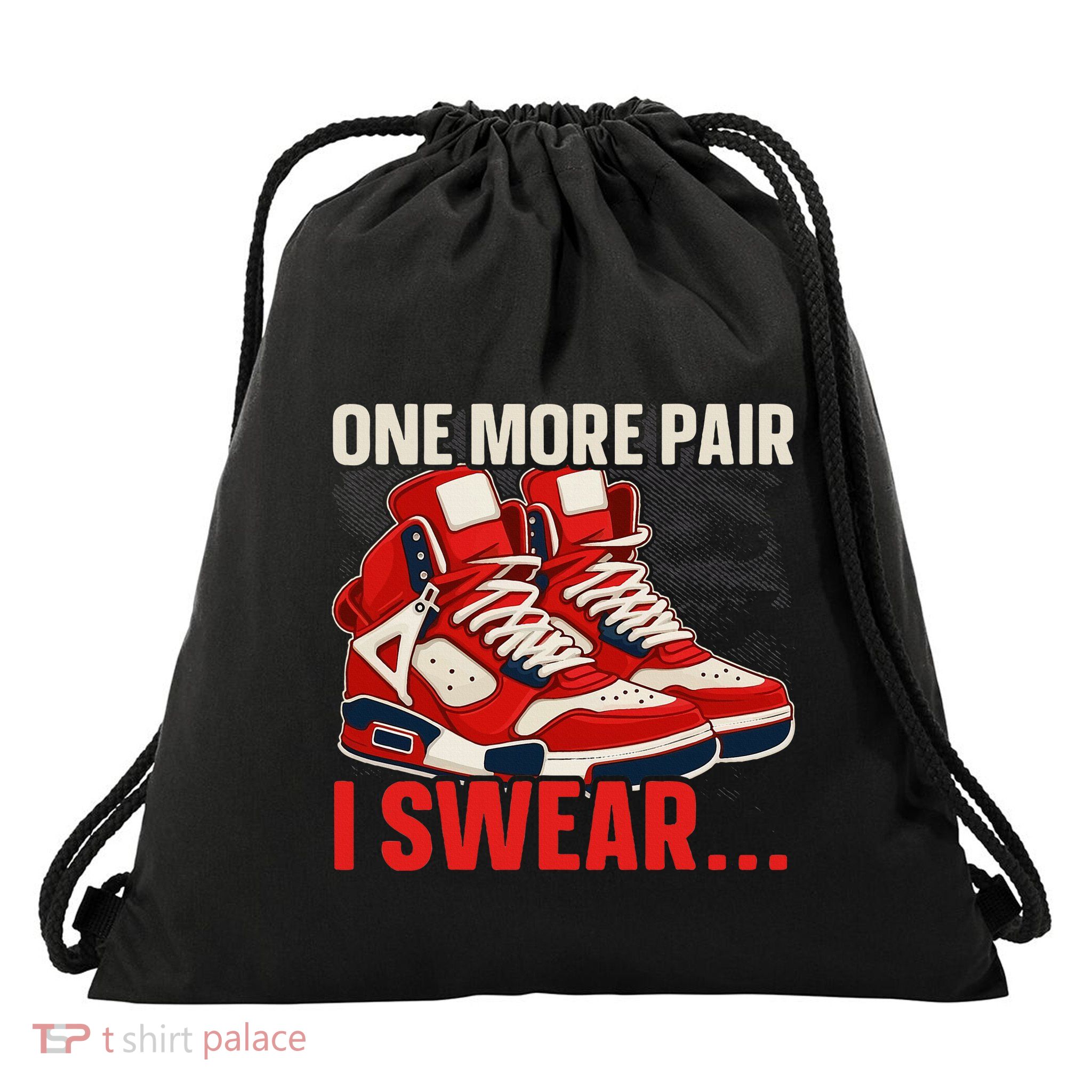 Shoe Collector Sneakerhead Shoe Lover I Love Sneakers Drawstring Bag