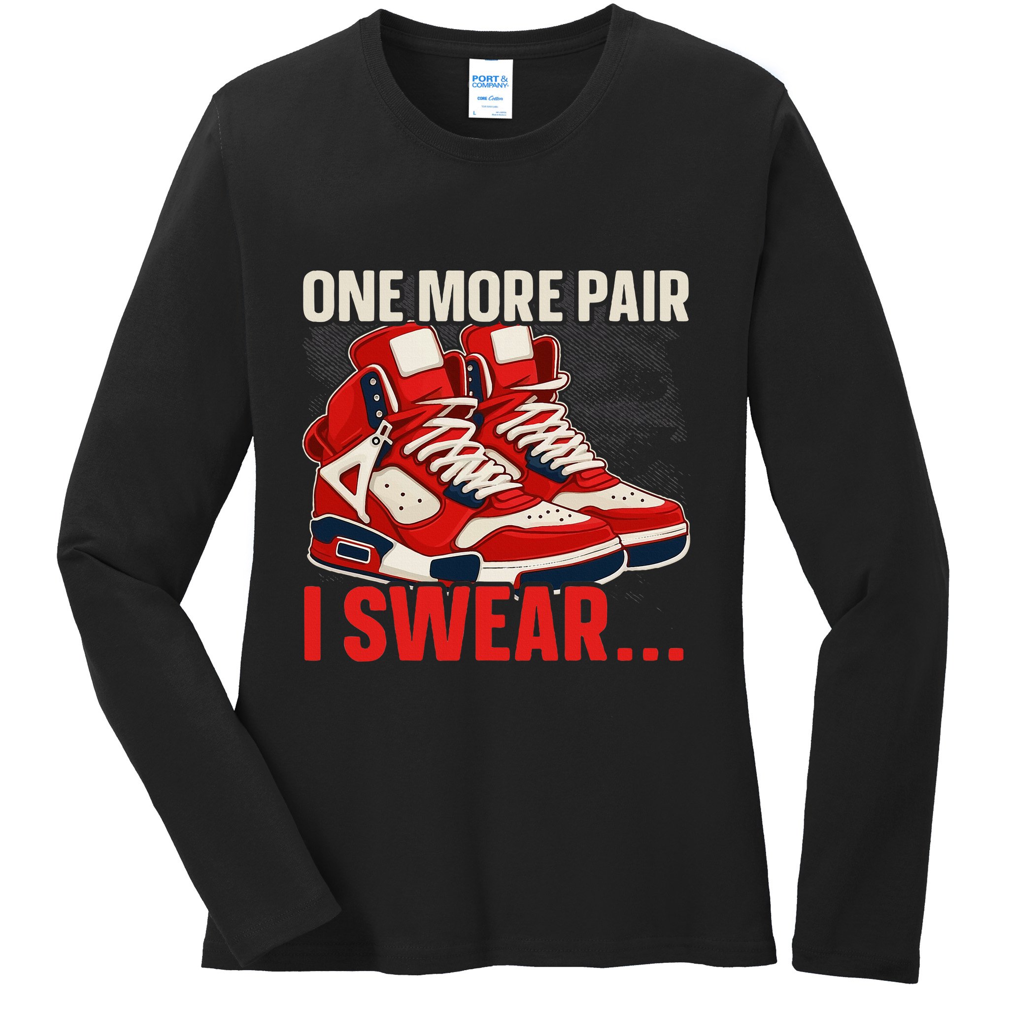 Shoe Collector Sneakerhead Shoe Lover I Love Sneakers Ladies Long Sleeve Shirt