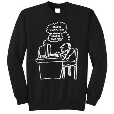 Stupid Computer Stupid Human Sweatshirt