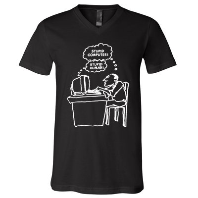 Stupid Computer Stupid Human V-Neck T-Shirt