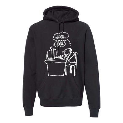 Stupid Computer Stupid Human Premium Hoodie