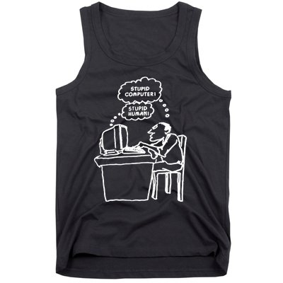 Stupid Computer Stupid Human Tank Top